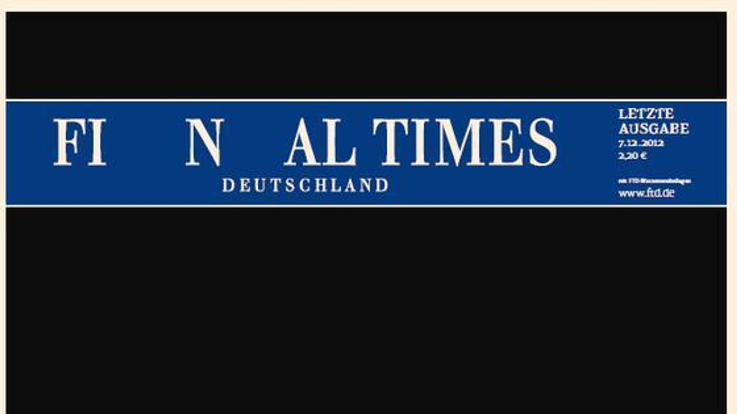 Die Financial Times Deutschland galt als die renommierteste Wirtschaftszeitung Deutschlands.